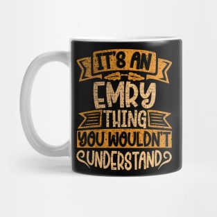 It's An Emry Thing You Wouldn't Understand Mug